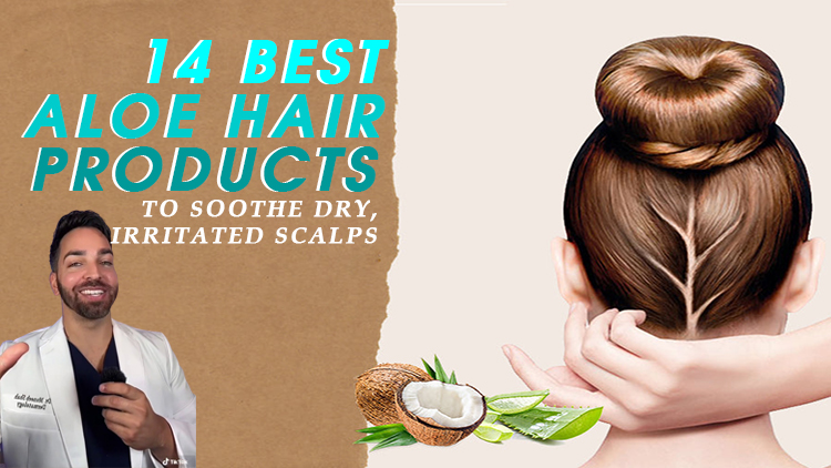 The 14 Best Aloe Hair Products to Soothe Dry, Irritated Scalps