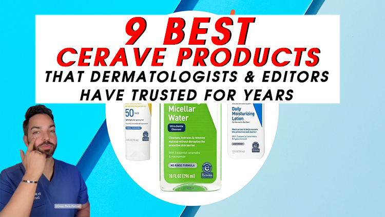 The 9 Best CeraVe Products That Dermatologists & Editors Have Trusted for Years The 9 Best CeraVe Products That Dermatologists & Editors Have Trusted for Years