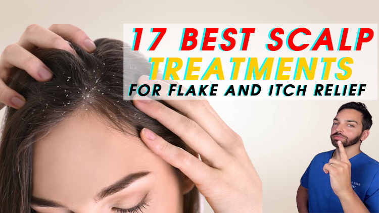17 Best Scalp Treatments for Flake and Itch Relief