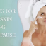 Caring for Your Skin During the Three Menopause Phases